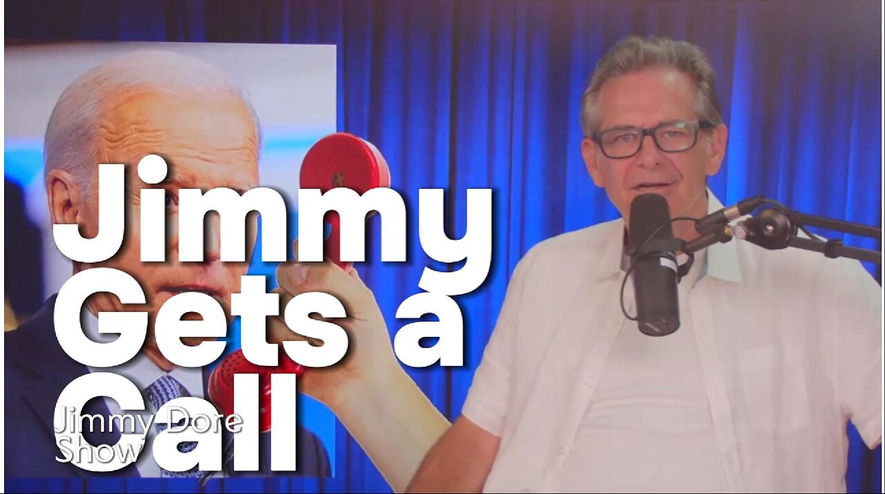 Jimmy Dore Gets a call.