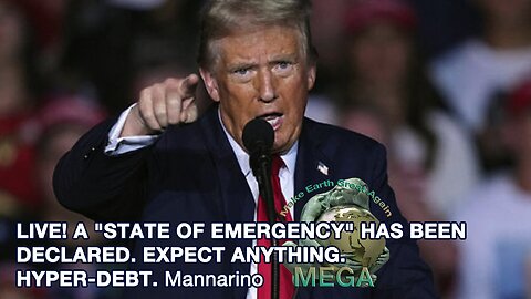 LIVE! A "STATE OF EMERGENCY" HAS BEEN DECLARED. EXPECT ANYTHING. HYPER-DEBT. Mannarino