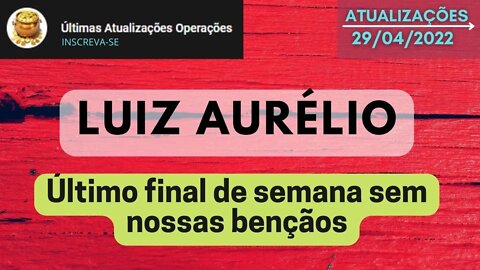 LUIZ AURÉLIO Último final de semana sem nossas bênçãos