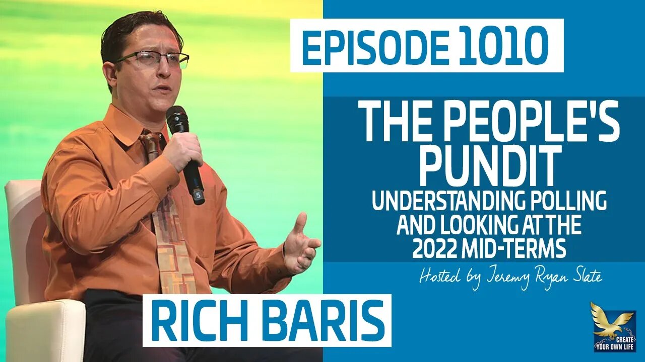 Rich Baris | The People's Pundit, Understanding Polling and Looking at the 2022 Mid-Terms