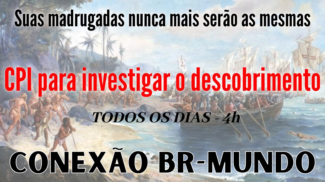 E se a esquerda quiser uma CPI sobre o Descobrimento do Brasil?