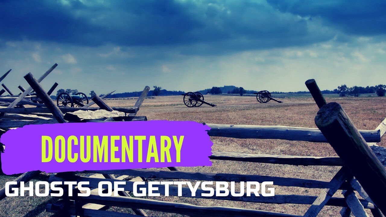 Documentary - Ghosts of Gettysburg