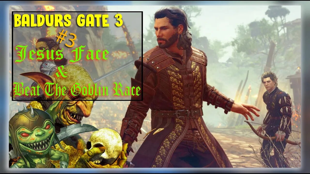 Baldur's Gate 3 (Gameplay Part 3)- Jesus Face & Beat The Goblin Race