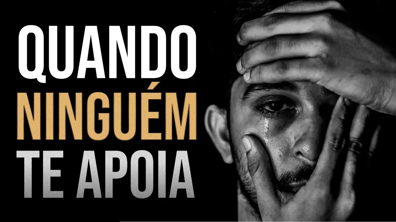 QUANDO NINGUÉM APOIAR VOCÊ ASSISTA ESSE VÍDEO | MOTIVAÇÃO