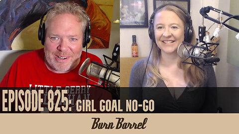 EPISODE 825: Girl Goal No-Go