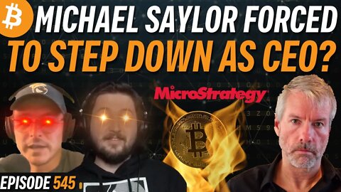 Michael Saylor Steps Down as CEO, Bitcoin in Trouble? | EP 545