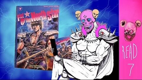 I have ALOT of explaining to do ... Fist of the North Star - I read 7