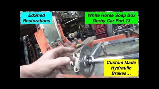 EdShed's Homemade Soap Box Car from Scrap Part 13 Custom made Hydraulic Brakes but will they work...