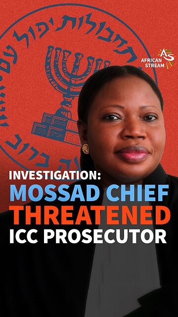 INVESTIGATION: MOSSAD CHIEF THREATENED ICC PROSECUTOR