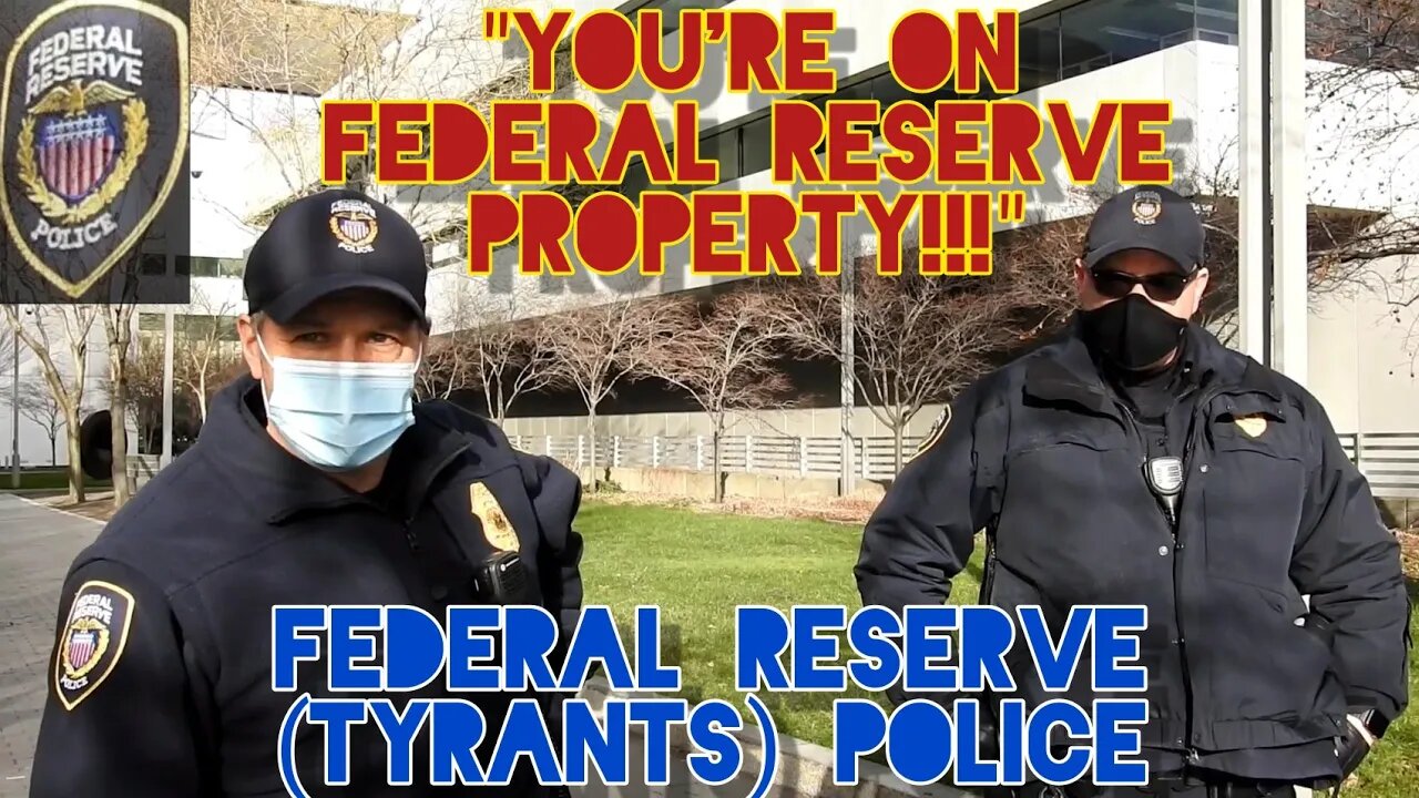 "We've Taken Interest In You". Federal Reserve Police. ID Refusal. T¥rants Shutdown. Boston. Mass.