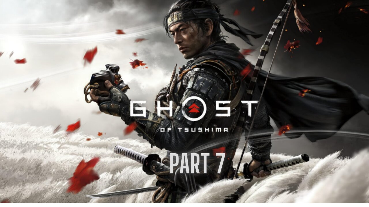 Ghost of Tsushima | Part 7 | No Commentary