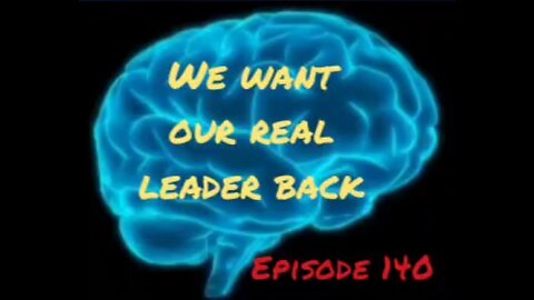 WE WANT OUR REAL LEADER BACK Episode 140 with HonestWalterWhite