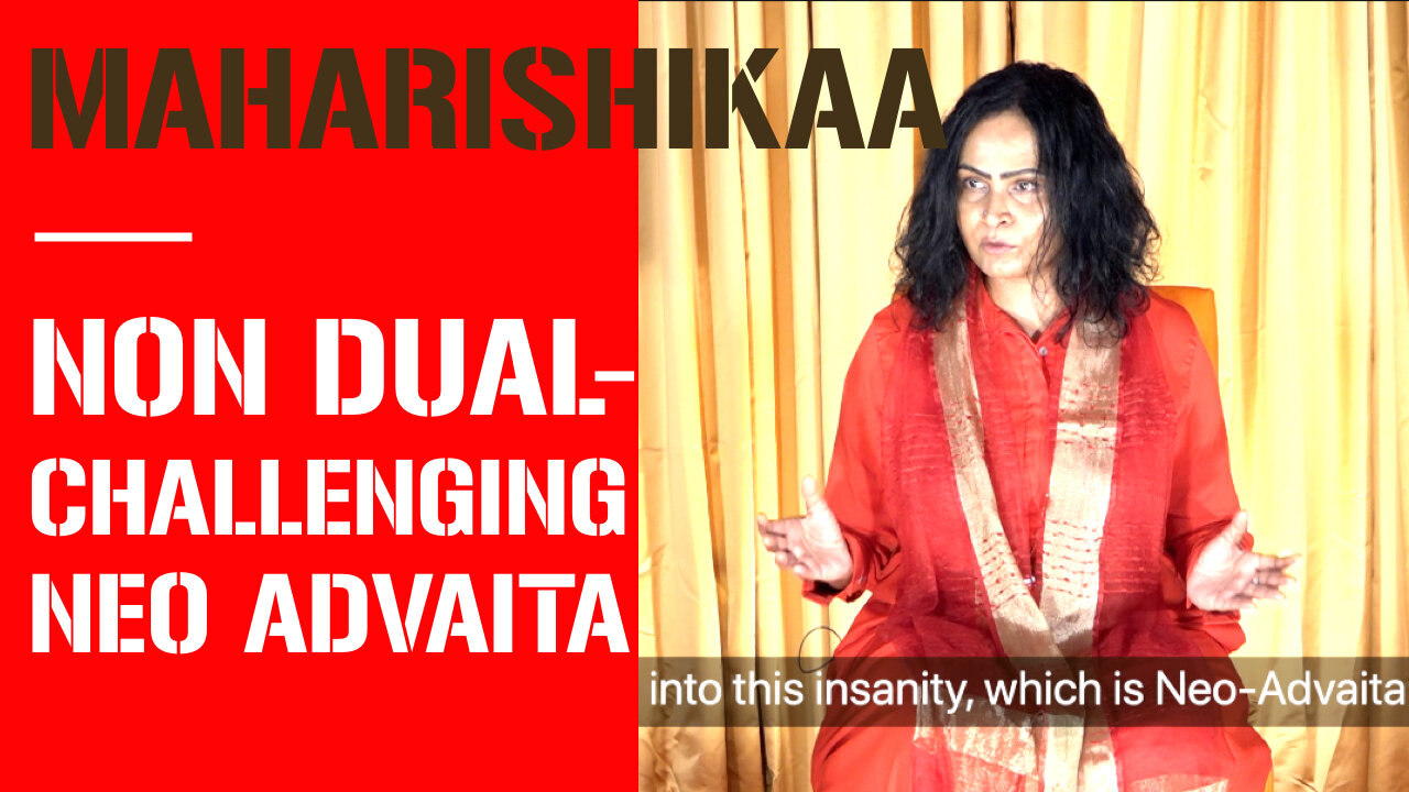 Maharishikaa on Non-Duality and Surrender - challenging Neo-Advaita | Preeti Upanishad