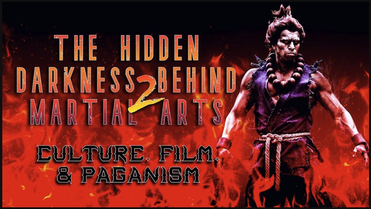 The Hidden Darkness Behind Martial Arts 2 | Culture, Film, & Paganism