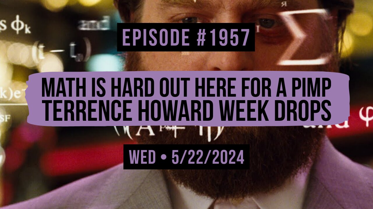 Owen Benjamin | #1957 Math Is Hard Out Here For A Pimp - Terrence Howard Week Drops