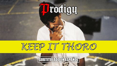Prodigy - Keep It Thoro | (Subtitulado en español) (Prod. por Alchemist)