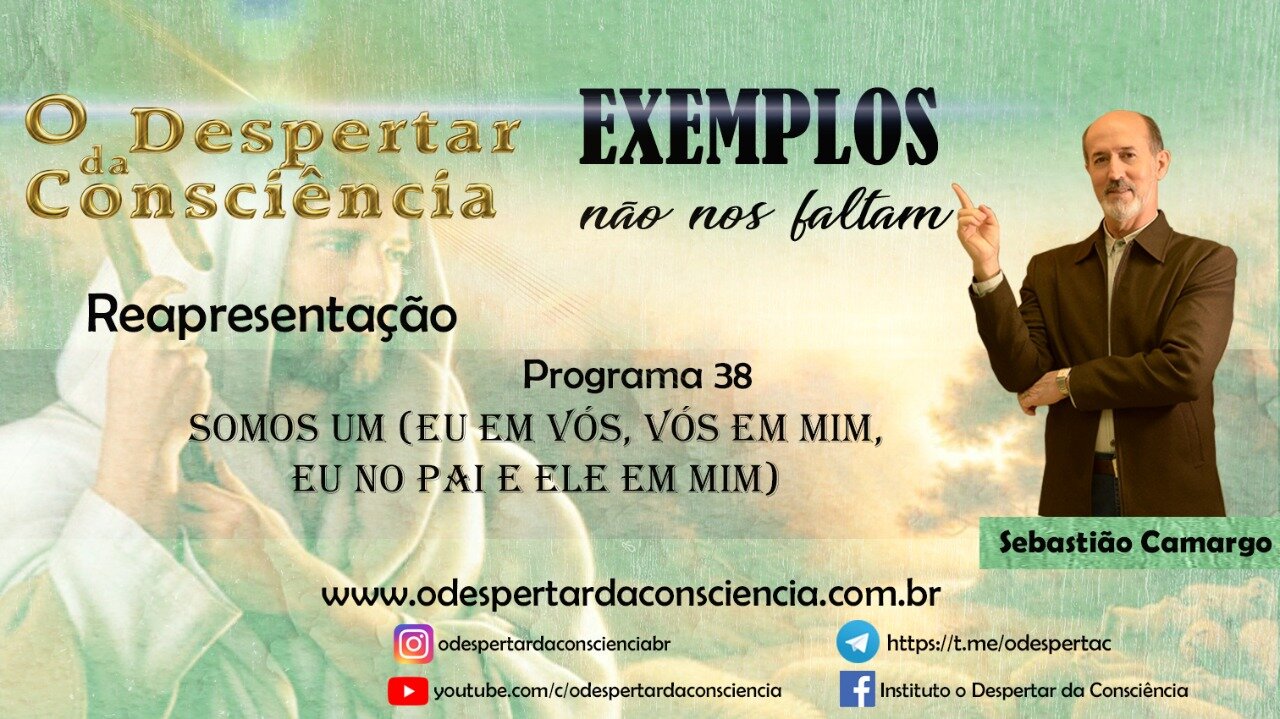 EXEMPLOS NÃO NOS FALTAM- PROGRAMA 38- SOMOS UM