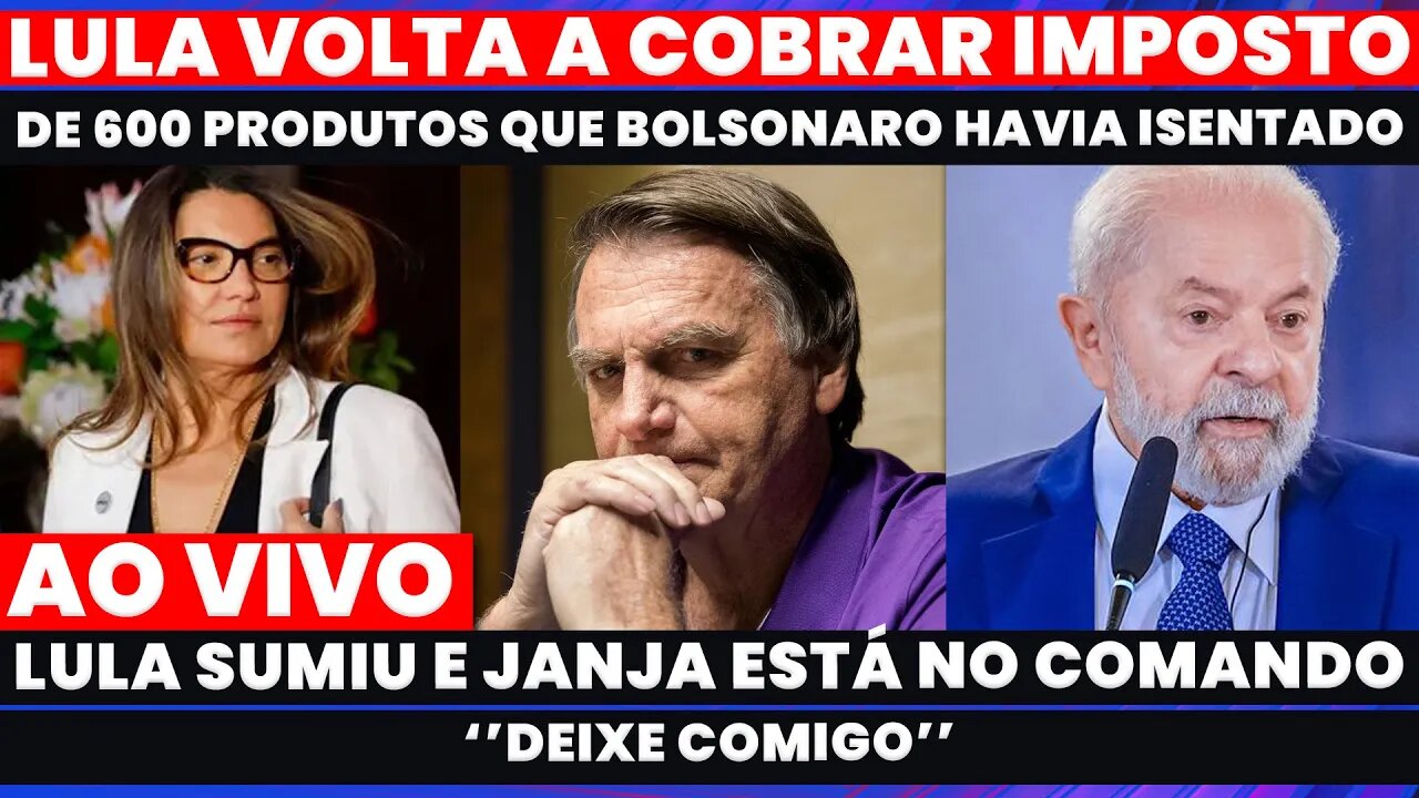 🚨LULA ACABA COM O POVO POBRE E CASTIGA NOS IMPOSTOS LULA SUMIU E JANJA ESTÁ NO COMANDO