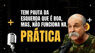 Sargento Fahur - Tem projetos da esquerda que faz sentido na teoria, mas, não funciona na prática.