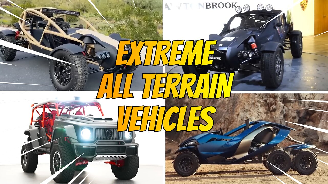 ALL-TERRAIN EXTREME VEHICLES