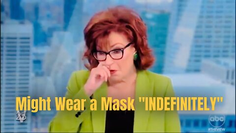 Joy Behar: “I might [wear a mask] indefinitely” (I sense much FEAR in you)