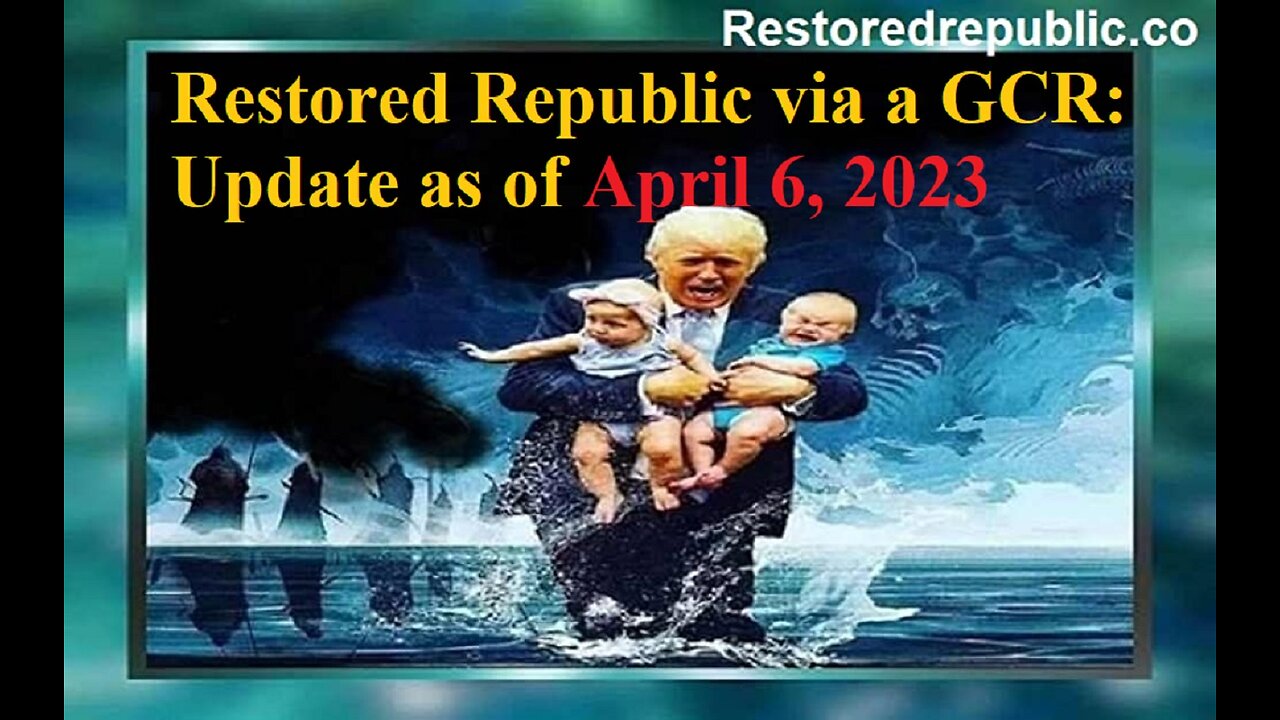 Restored Republic via a GCR Update as of April 6, 2023