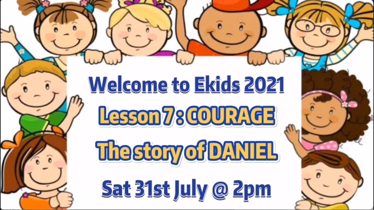 2021 Ekids Lesson 7: Courage - Daniel