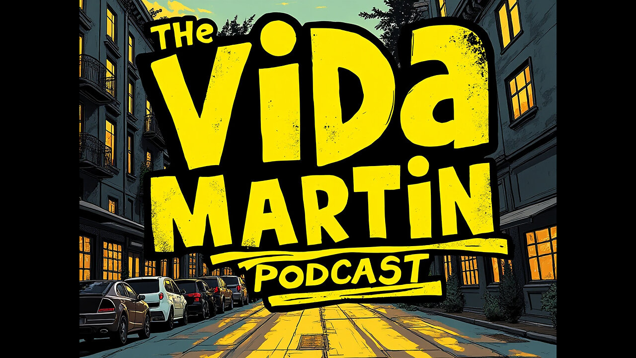 The Vida Martin Podcast!