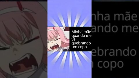 Minha mãe quando quebra um copo #shorts #anime