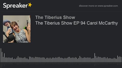 The Tiberius Show EP 94 Carol McCarthy