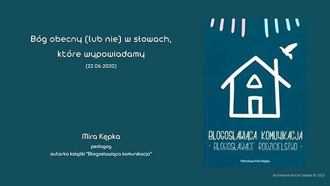 Bóg obecny (lub nie) w słowach, które wypowiadamy (22.06.2020)