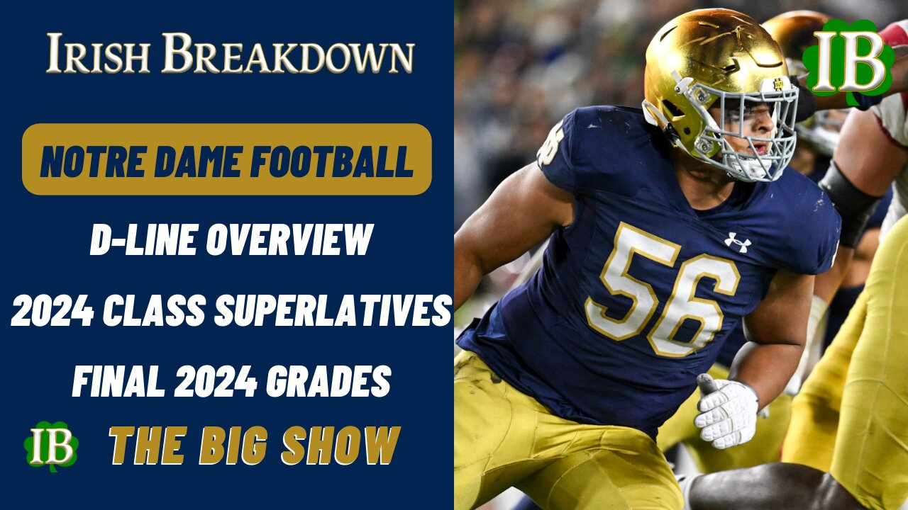 Notre Dame Rundown - Can The D-Line Be Better In 2024 - Final Class Grades