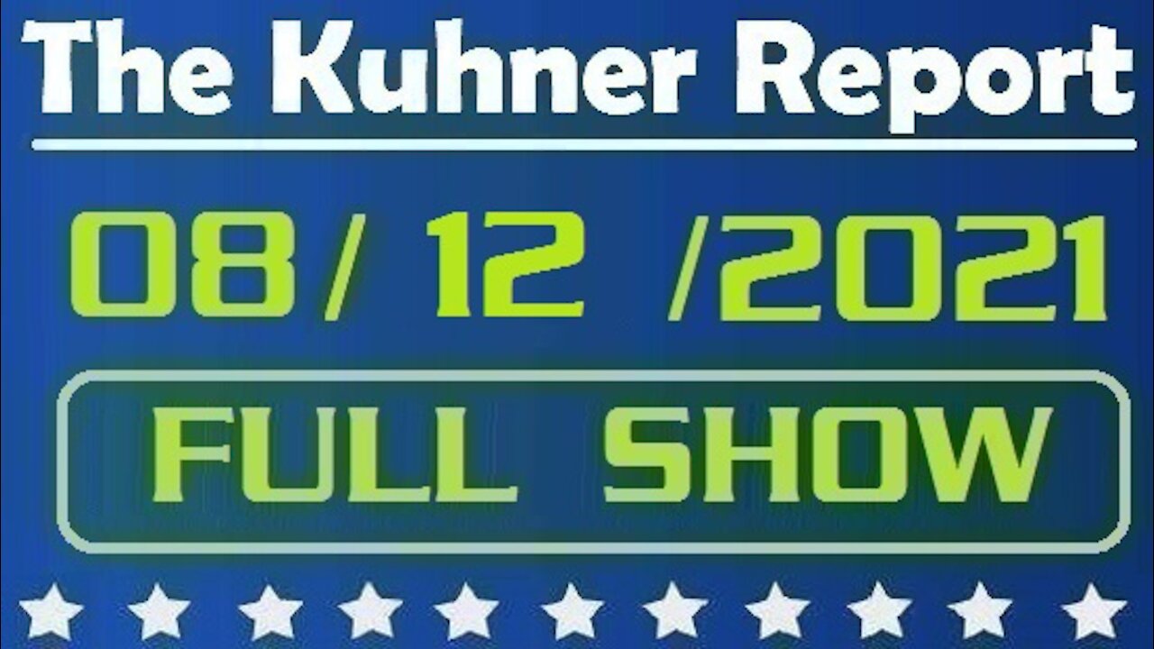 The Kuhner Report 08/12/2021 [FULL SHOW] Is the Biden Economic Plan Working?