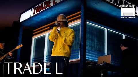 TRADE L | 트레이드엘 | I BE LIKE (Feat.SOLE) | azit live session