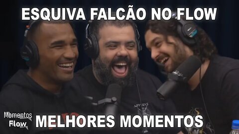 ESQUIVA FALCÃO NO FLOW - MELHORES MOMENTOS | MOMENTOS FLOW