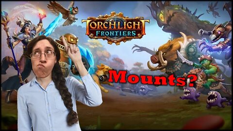 Torchlight Frontiers Mounts? Everyday Let's Play