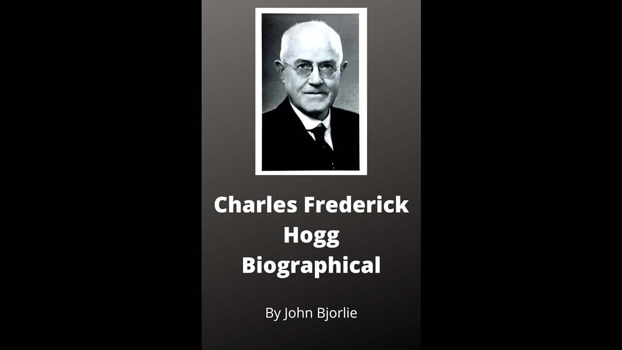 Charles Frederick Hogg Biography by John Bjorlie