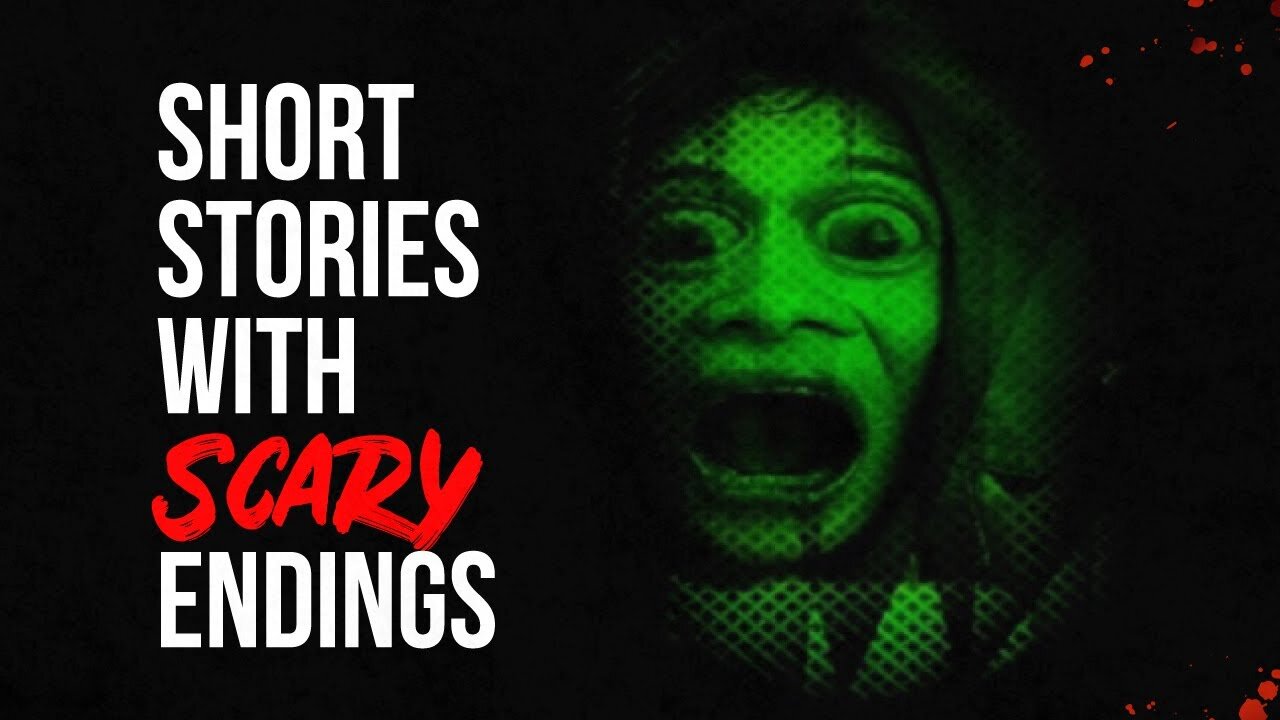 hort Stories with SCARY endings - creepypasta