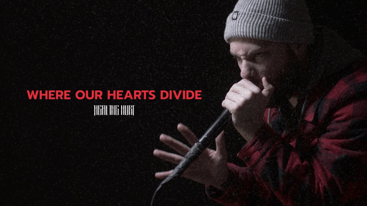 Heal The Hurt - Where Our Hearts Divide (Official Music Video)