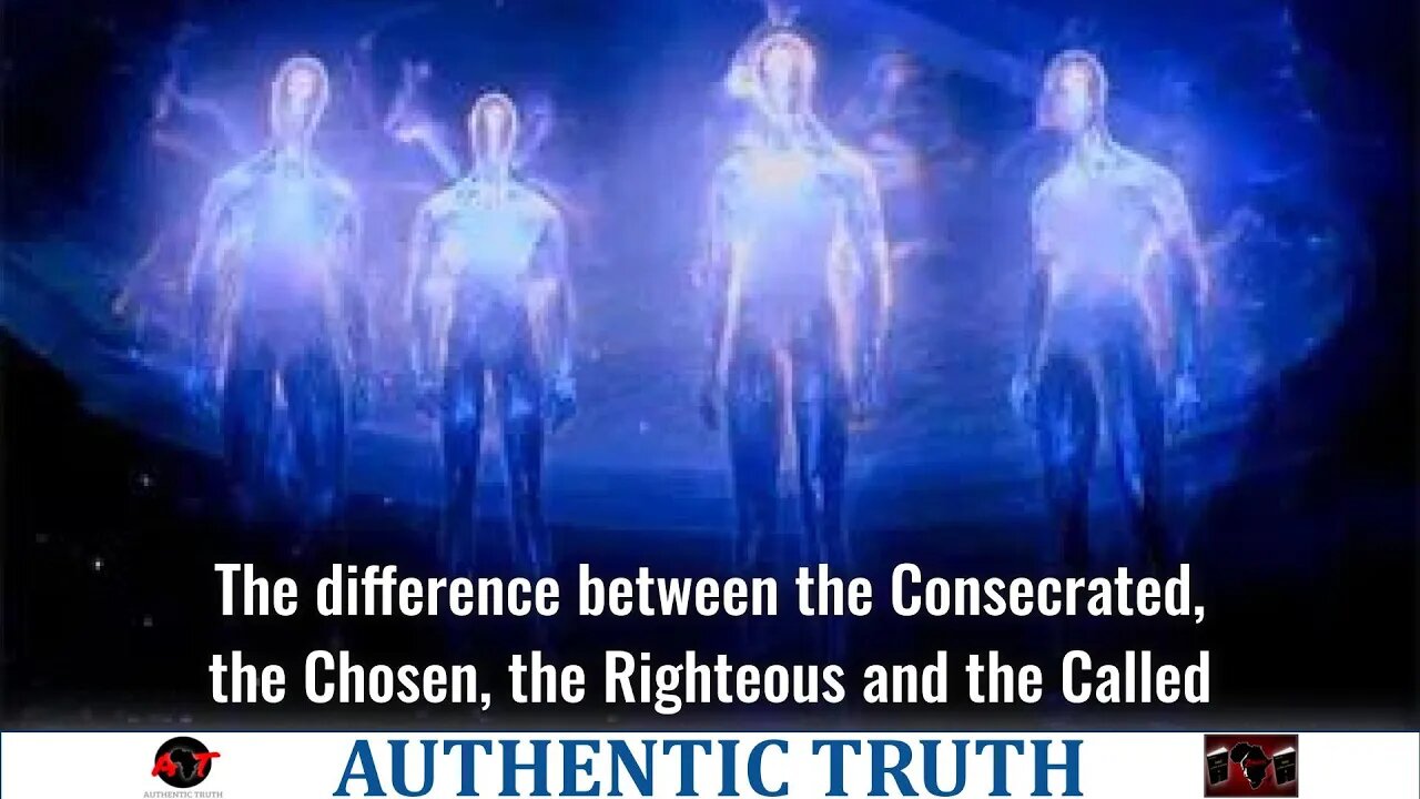 The difference between the Consecrated, the Chosen, the Righteous and the Called