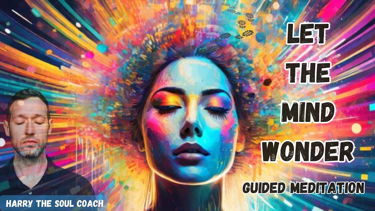 Let The Mind Wonder Guided Meditation