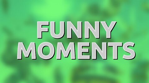 Funny moments