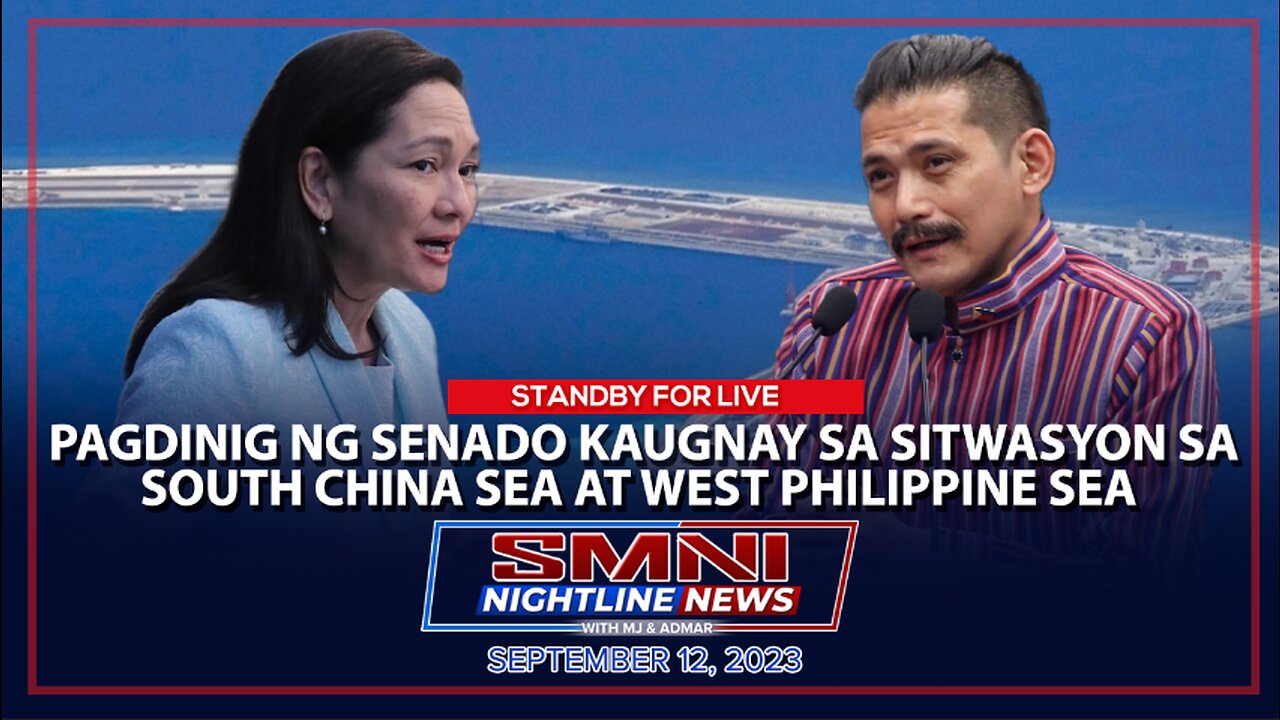 LIVE: Pagdinig sa Senado kaugnay sa sitwasyon sa South China Sea at WPS | September 12, 2023