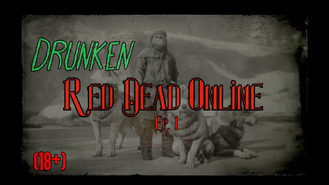 DRUNKEN Red Dead Online EP. 1 | JD Can't Hang!