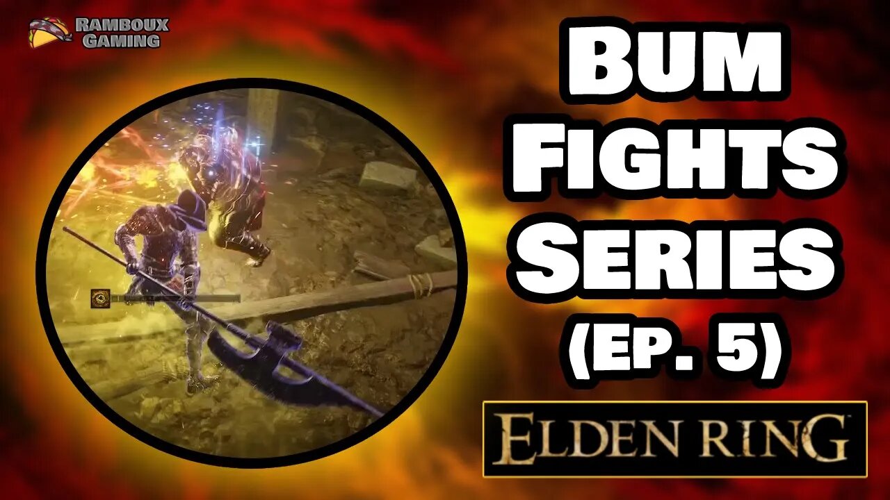 Bum Fights Series (Ep. 5) - Elden Ring