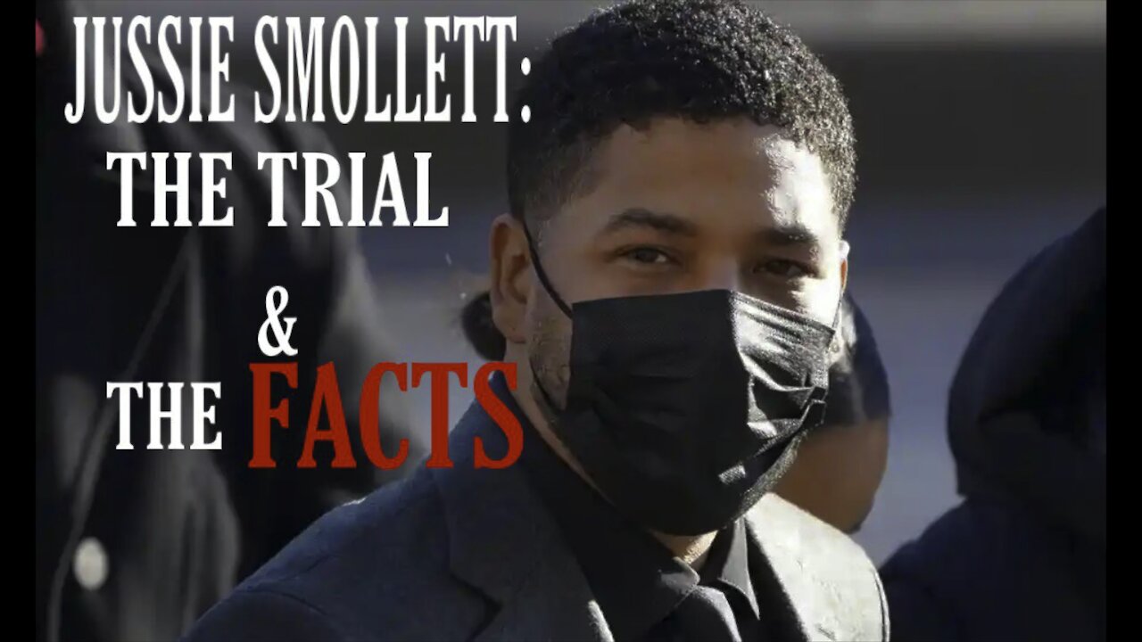 Jussie Smollett: The Trial & The Facts