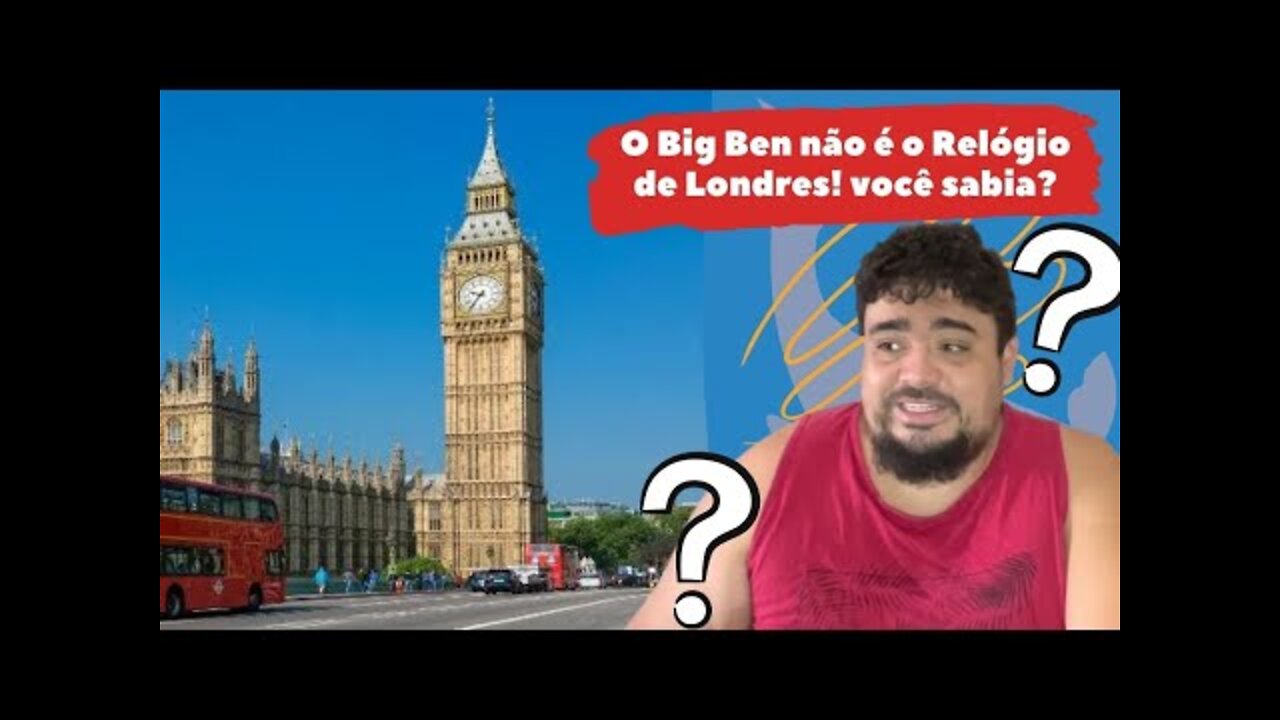 Big Ben não é o Relógio de Londres! Você sabia? - Guia dos Curiosos