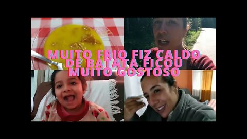 Muito frio aqui- Fiz caldo de batata uma delícia- Vlog do dia.