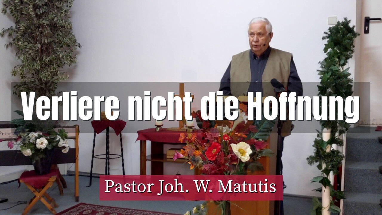 Joh. W. Matutis - Verliere nicht die Hoffnung - 21. Januar 2022