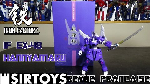 [Francais] Revue Video de Iron Factory - IF EX-48 - Hannyamaru